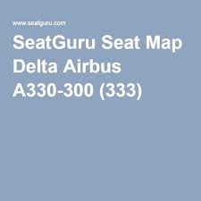 Seatguru Seat Map Delta Airbus A330 300 333 Vacations
