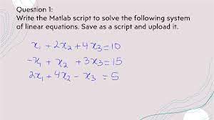 Write The Matlab Script To Solve The