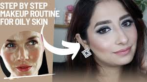 step by step makeup routine for oily