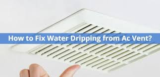 how to fix water dripping from ac vent