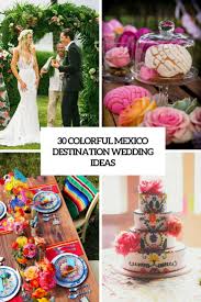 See more ideas about mexican wedding, wedding, elegant mexican wedding. 30 Colorful Mexico Destination Wedding Ideas Weddingomania