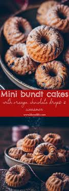 Mini chocolate thumbprint cookies bundt cakes are still a tradition followed in many houses during christmas. Mini Bundt Cakes With Oranges Chocolate Drops Cinnamon Klara S Life