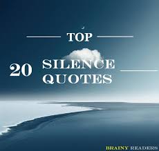 Be the first to contribute! 20 Silence Quotes Which Say The Deepest Thing Of Life Brainy Readers
