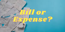 What are the differences between a bill and an expense?