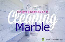 Marble Cleaning Do S Don Ts Guide