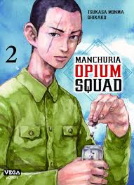 Vol.2 Manchuria Opium Squad - Manga - Manga news