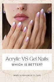 acrylic vs gel nails which is better