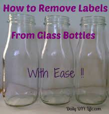 How To Remove Labels From Glass Bottles