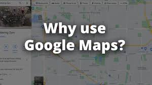 5 reasons to use google maps api