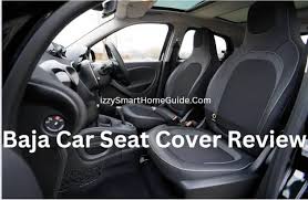 Baja Car Seat Cover Unbiased Review