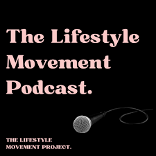 The Lifestyle Movement Podcast