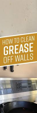 Clean Grease Off Walls Cleaning S
