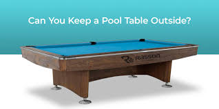 Can You Keep A Pool Table Outside
