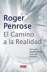 Amazon.com: El camino a la realidad: Una guía completa de las Leyes del Universo (Spanish Edition) eBook : Penrose, Roger, GARCIA SANZ, JAVIER: Tienda Kindle