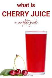 cherry juice 101 nutrition benefits
