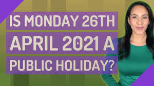 However, payments may not be processed where there are insufficient funds in your account or limits are exceeded. Is Monday 26th April 2021 A Public Holiday Youtube