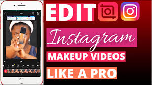 how to edit makeup videos for insram