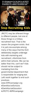 That is the length and the breadth of it. It Is Disingenuous For The Dod To Sell Jrotc As A Leadership Citizenship Program When It Functions As A Military Recruitment Tool Stop Recruiting Kids L Srkcampaign Srkcampaignorg Jrotc May Be Different