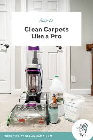 how to clean carpets like a pro clean