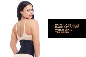 how to reduce back fat bulge when waist