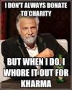 Image result for don't need charity meme