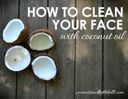 how to clean your face with coconut oil