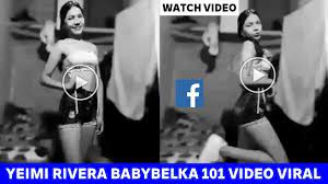 Babybelka 101 viral video | Yeimi Rivera video viral | El video viral de la  CHICA de facebook 2022 - YouTube