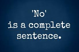 No is a Complete Sentence.