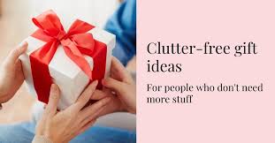 42 clutter free gift ideas for someone