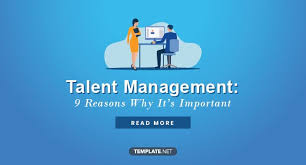 9 reasons why talent management is