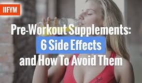 pre workout supplements 6 side effects