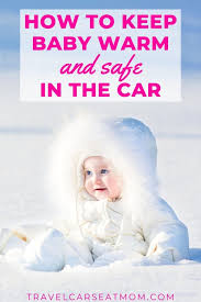 How To Keep Kids Warm In The Car Seat