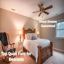 12 best quiet fan for bedroom of 2023