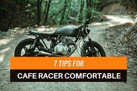 7 tips to make a cafe racer comfortable