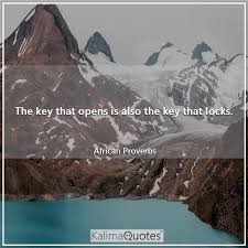 In most cases, this is a thoughtless process, but not always. The Key That Opens Is Also The Kalimaquotes