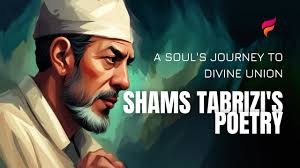 shams tabrizi poems a soul s journey