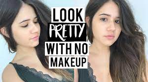 how to look good without makeup you