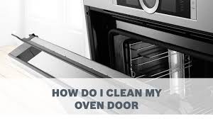 how do i clean my oven door cleaning