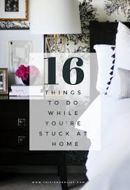 things to do while you re stuck at home