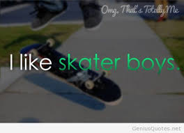 A boy with a guitar sang the. I Like Skater Boys Quote Image Tumblr Boy Quotes Skateboarding Quotes Skater Quotes