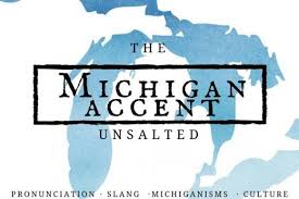 The Michigan Accent Slang Words Owlcation