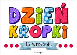DZIEŃ KROPKI – Szkoła Podstawowa Nr 1 w Koźminie Wielkopolskim