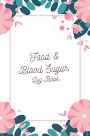 Food And Blood Sugar Log Book Blood Glucose Log Book