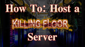 killing floor how to host a game