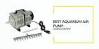 Best Quiet Aquarium Air Pumps - 20(Our Top Picks)