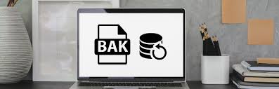 how to re open bak files like a