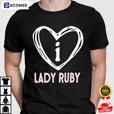 I Love Lady Ruby Shirt - Bring Your ...