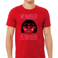 my make up is on fleek t shirts lookhuman