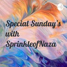 Special Sunday’s with SprinkleofNaza