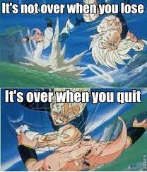 Dragon ball is a japanese media franchise created by akira toriyama in 1984. Never Seen The Anime But I Love The Quote I Ll Have To Remember This During The Xc Season Dragon Ball Dragon Ball Z Anime
